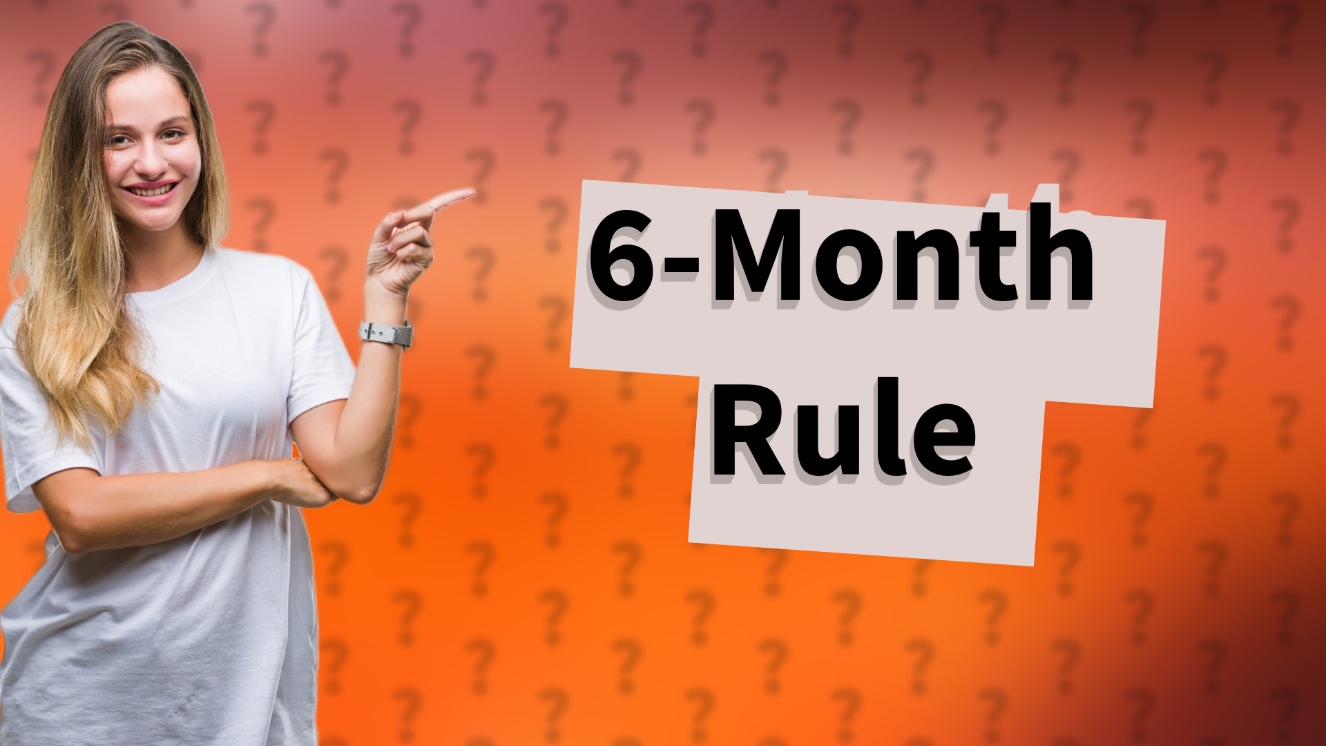 6-Month Rule