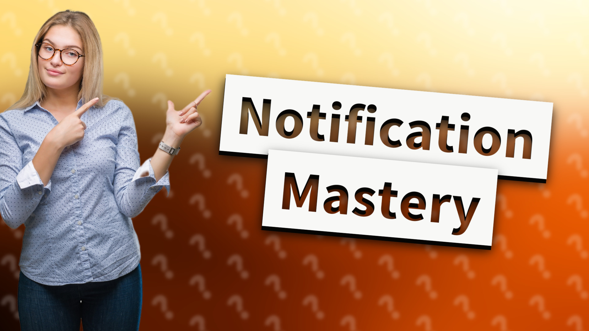 Notification Mastery