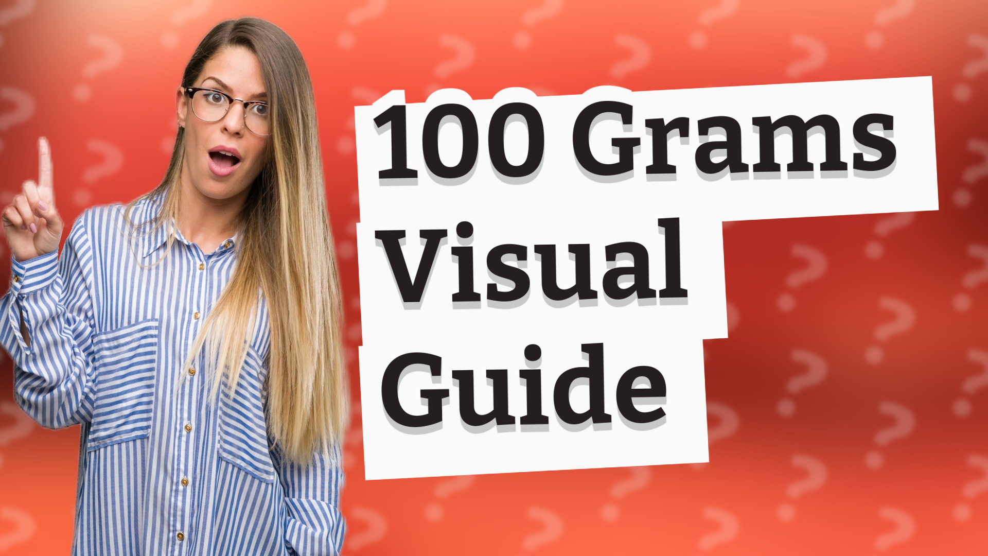 100 Grams Visual Guide