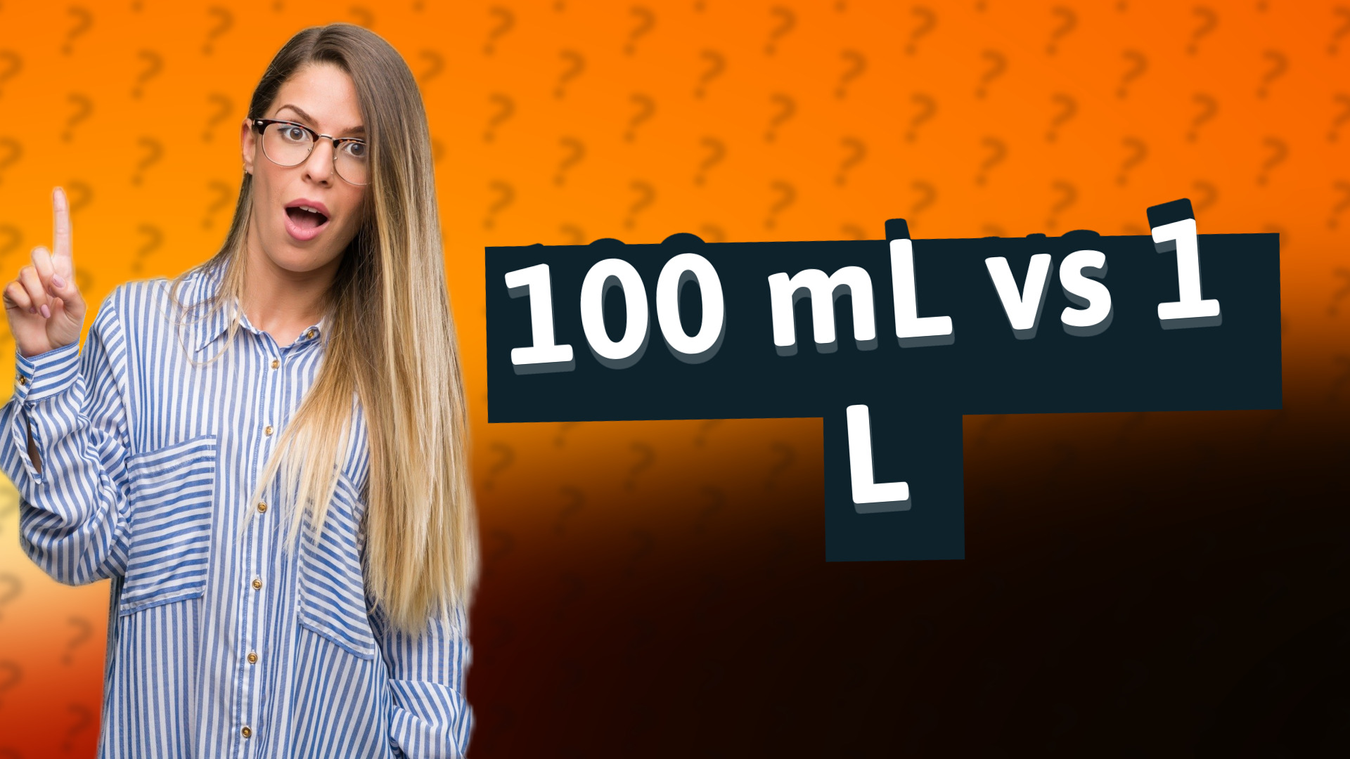 100 mL vs 1 L