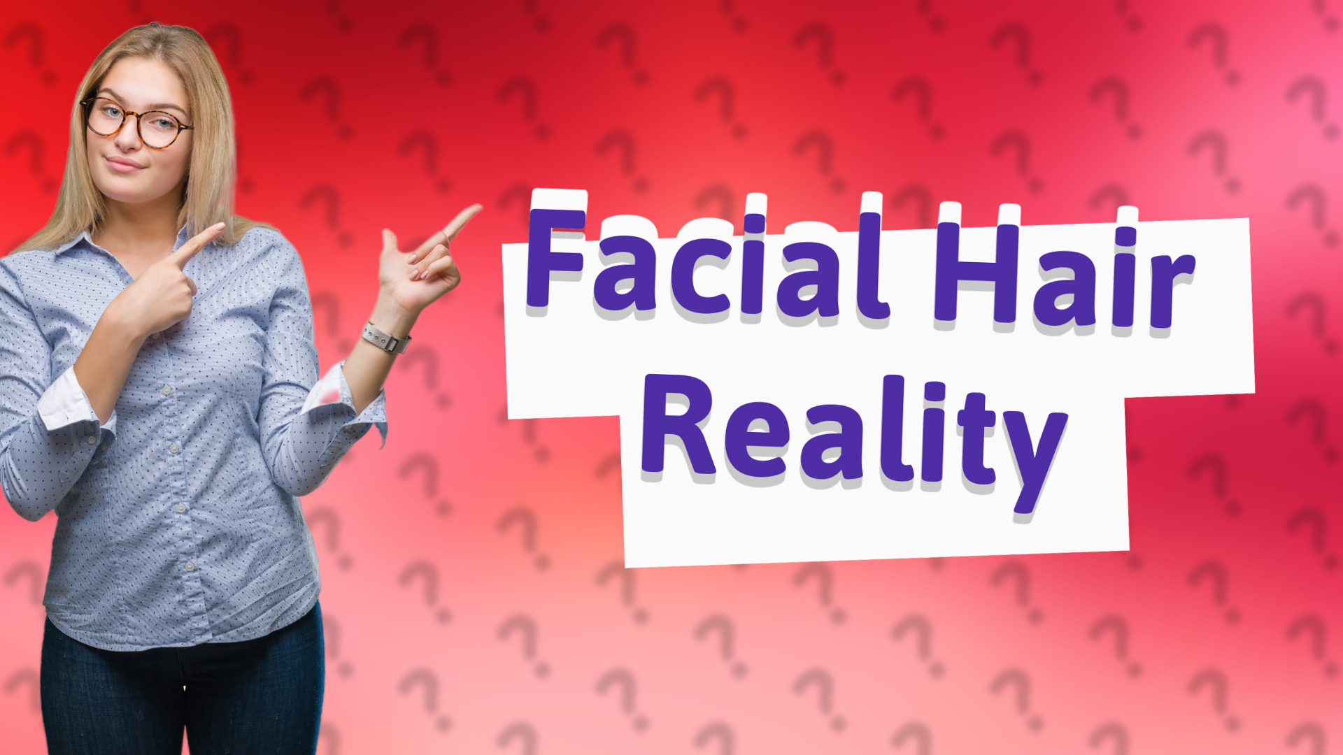 Facial Hair Reality