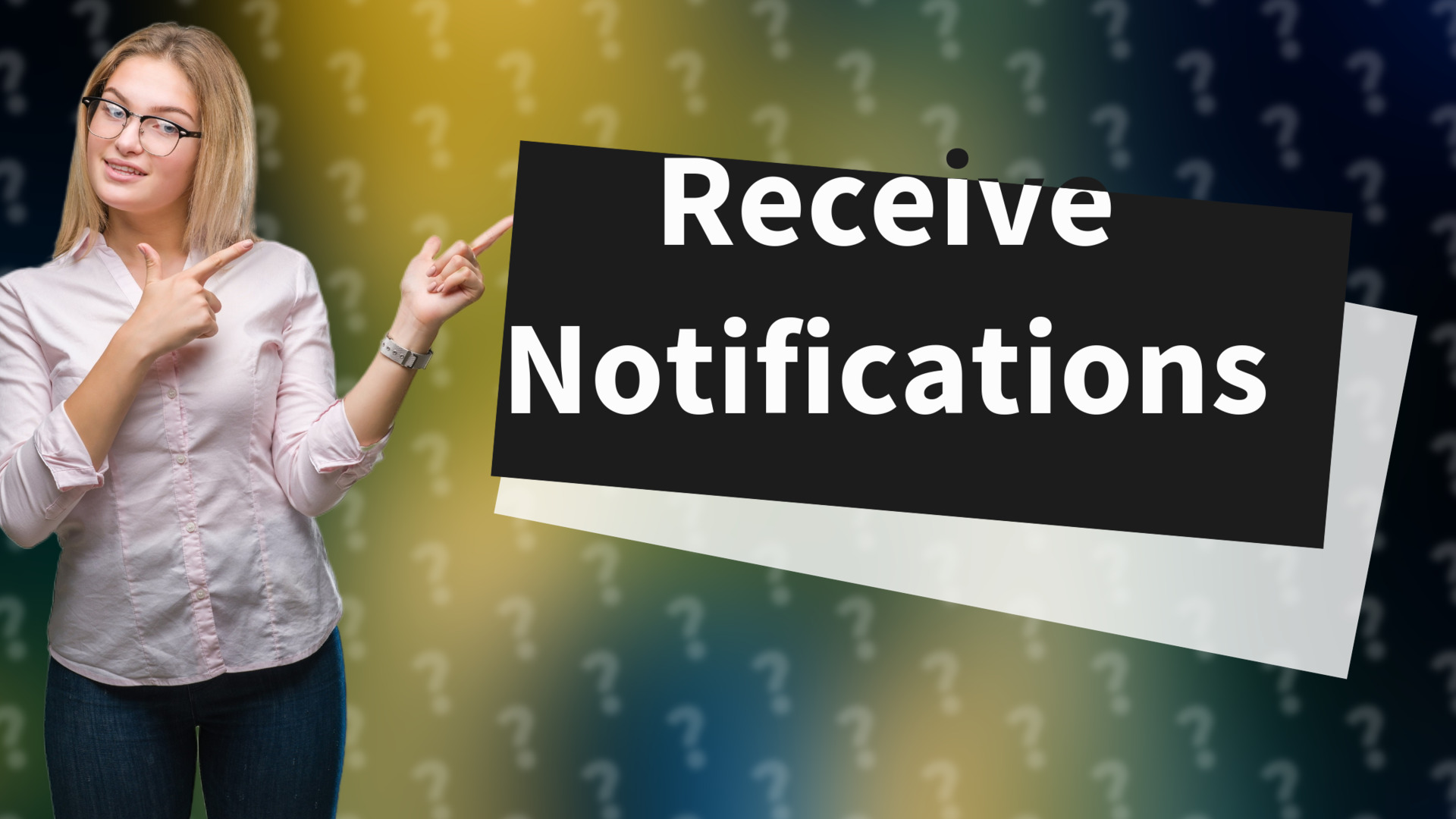 Receive Notifications