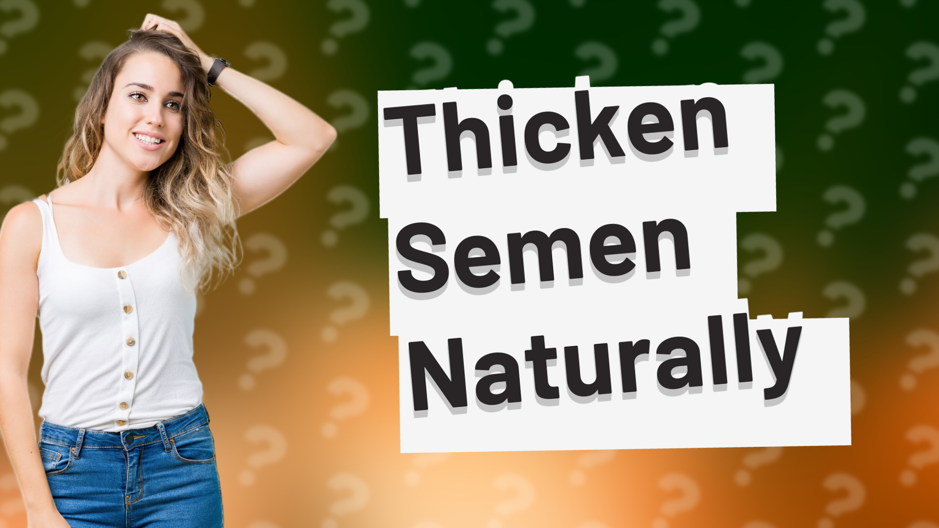 Thicken Semen Naturally
