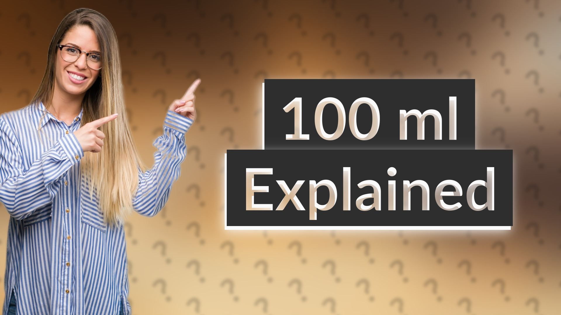 100 ml Explained