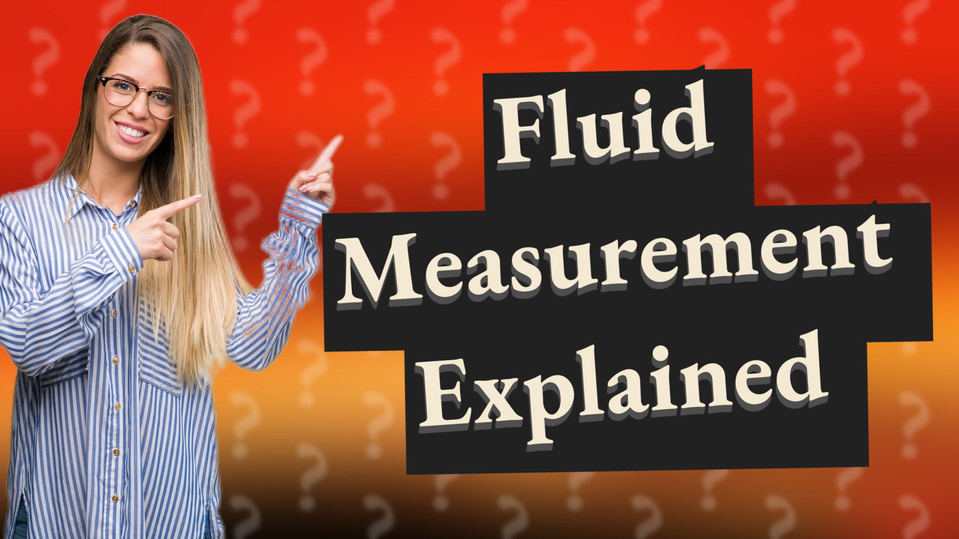 Fluid Measurement Explained