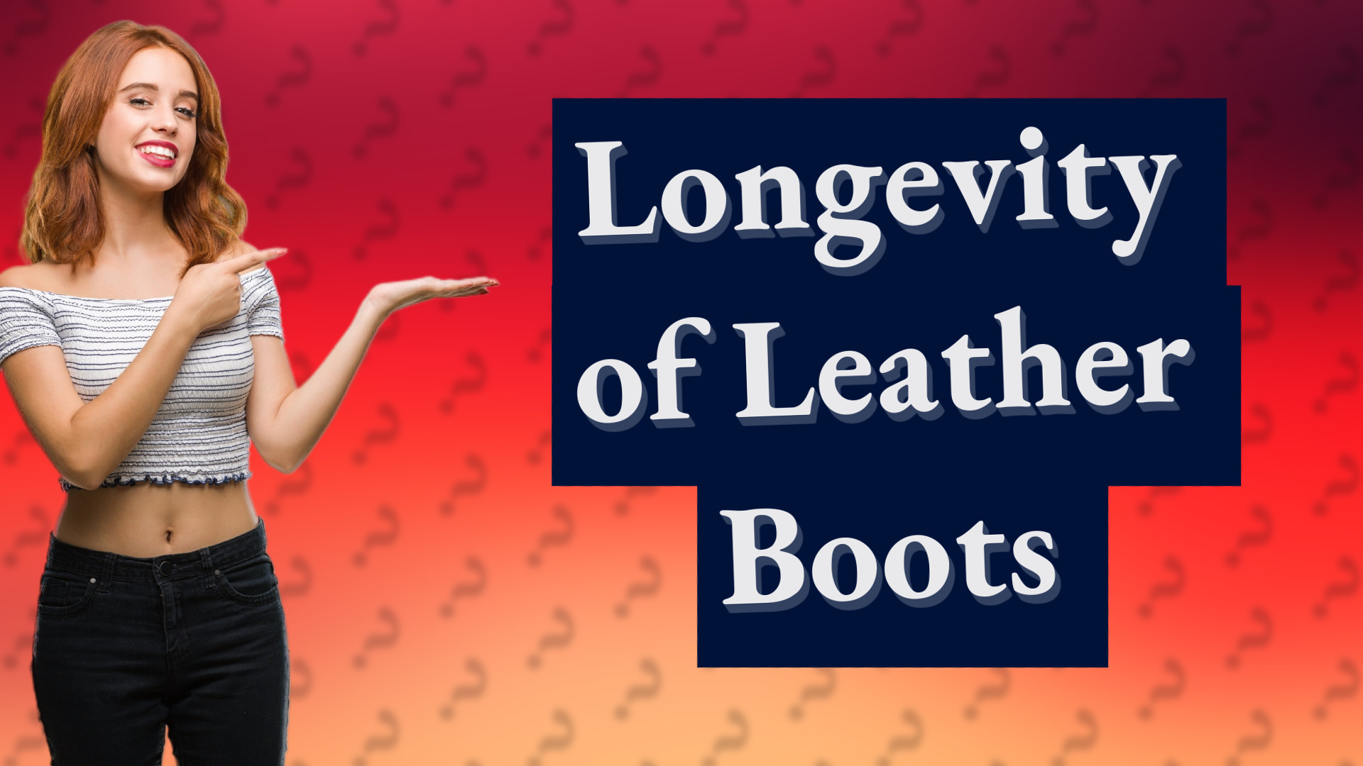 Longevity of Leather Boots