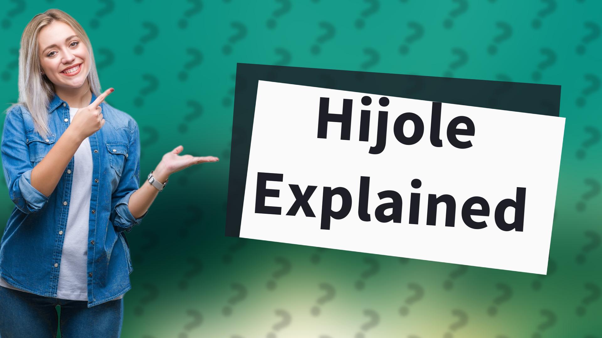 Hijole Explained