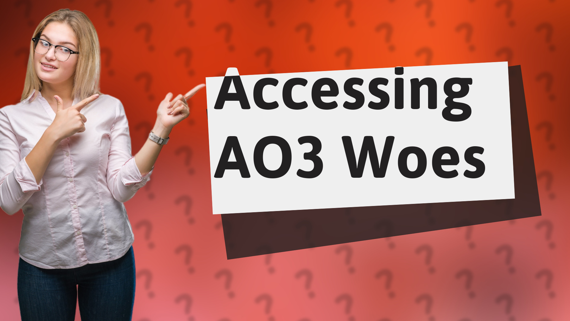 Accessing AO3 Woes
