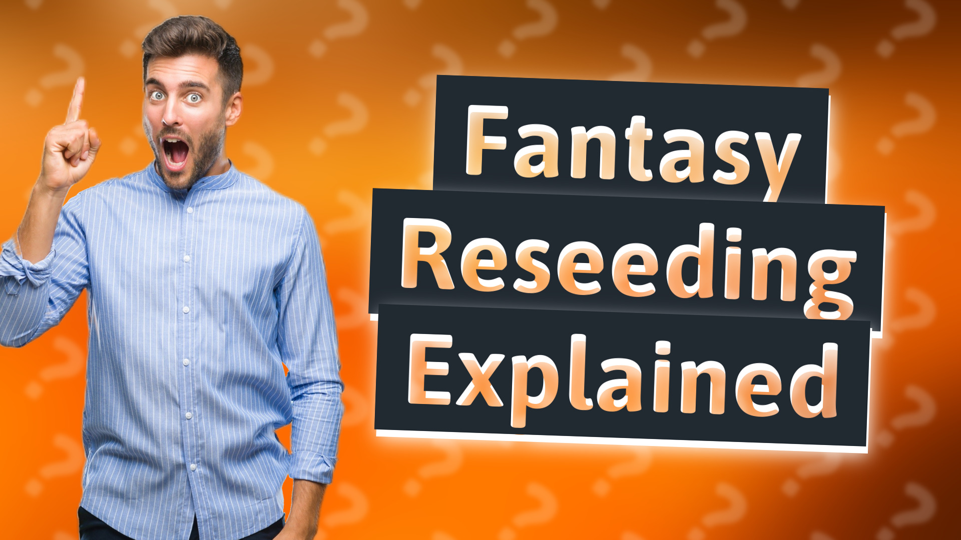 Fantasy Reseeding Explained