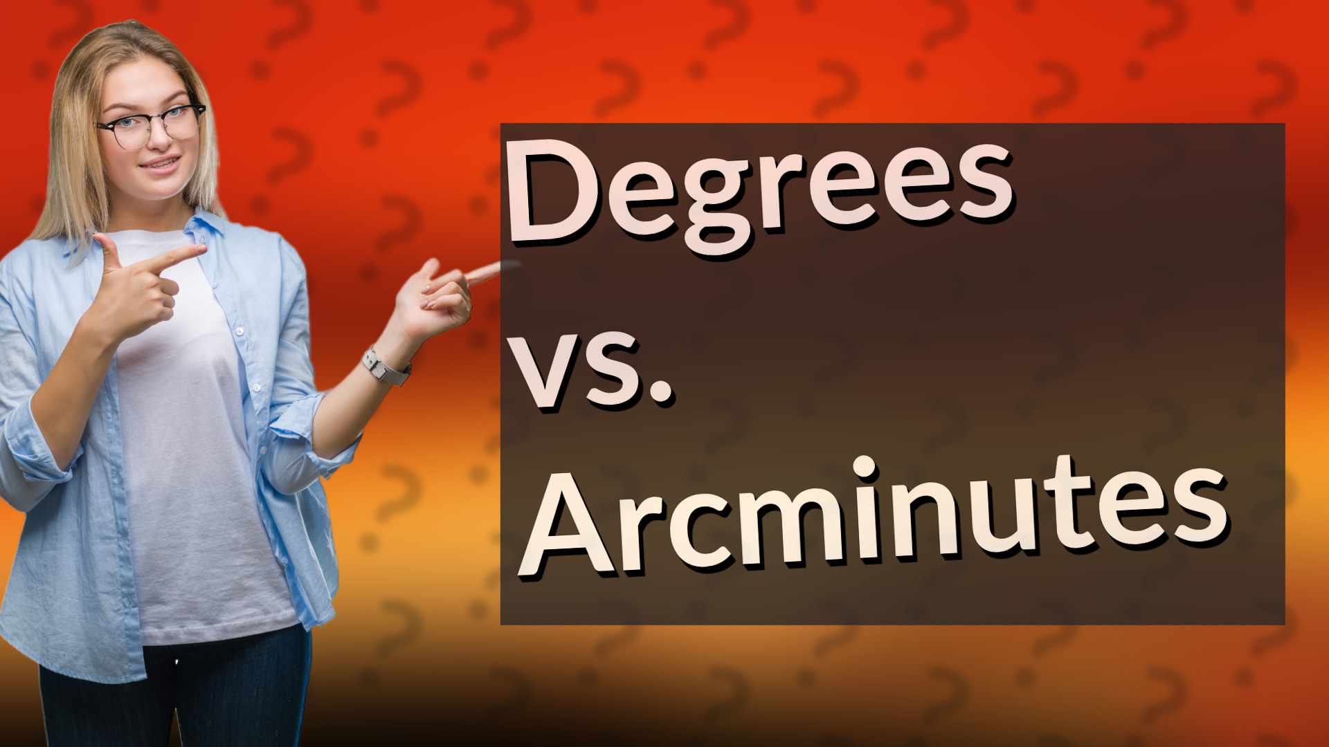 Degrees vs. Arcminutes