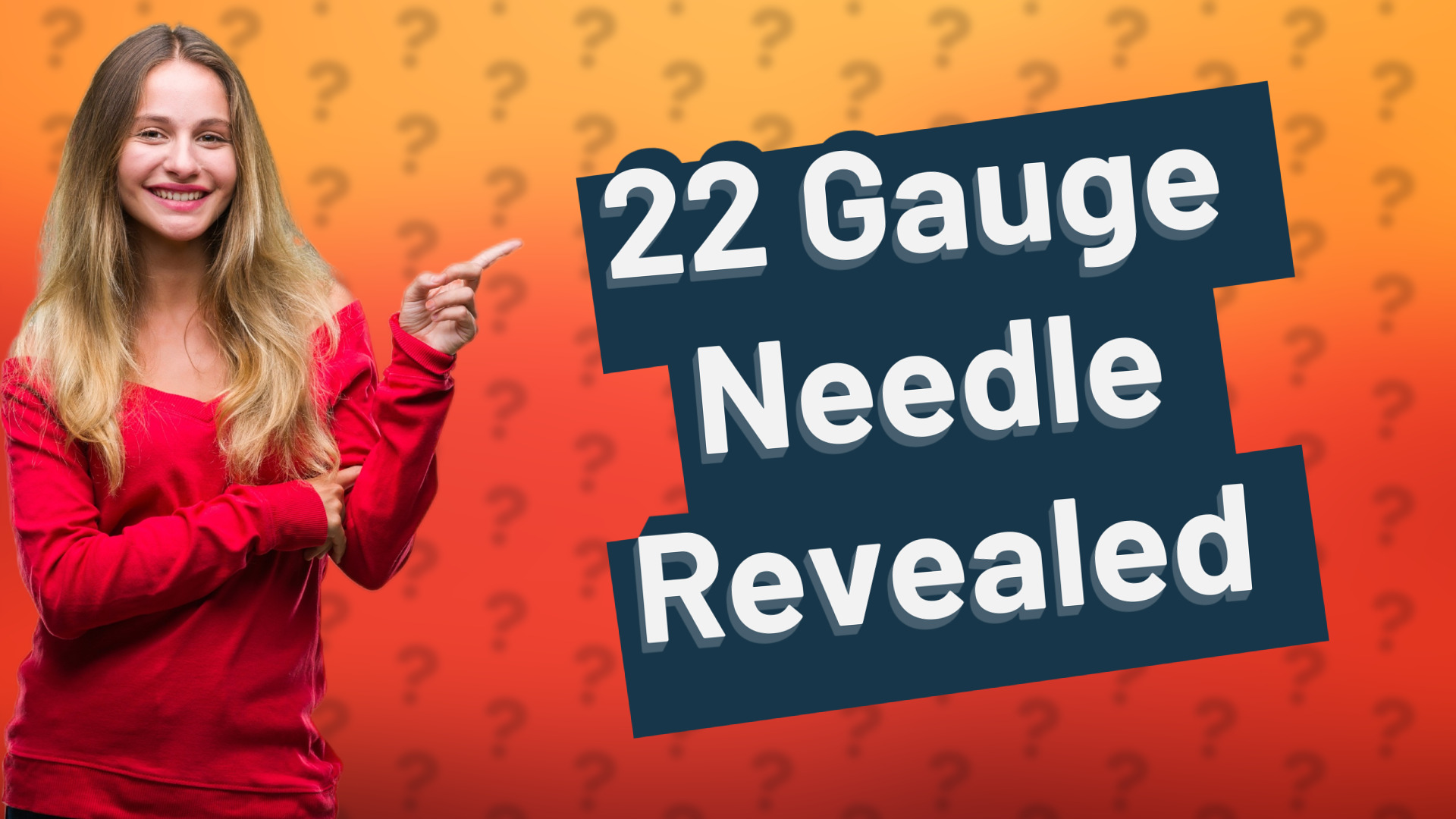 22 Gauge Needle Revealed