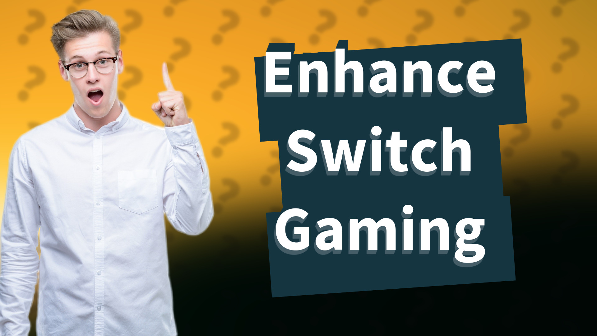 Enhance Switch Gaming