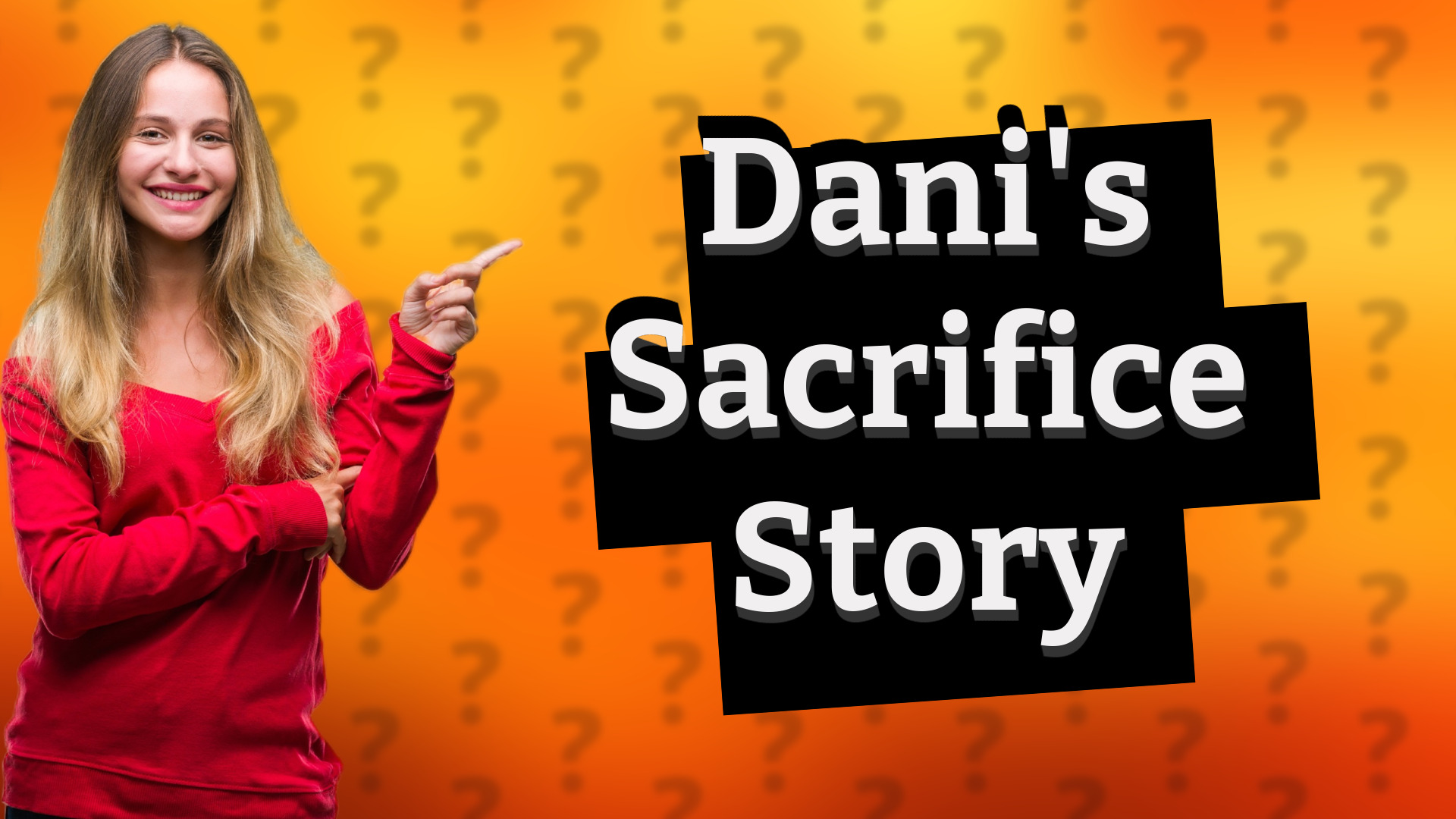 Dani's Sacrifice Story