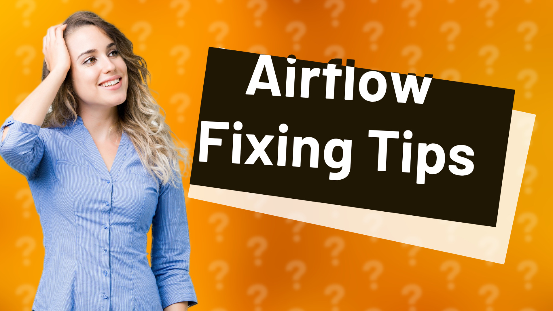 Airflow Fixing Tips