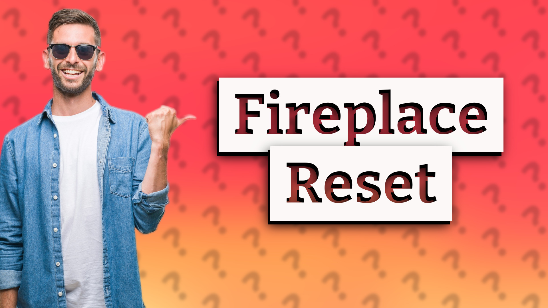 Fireplace Reset