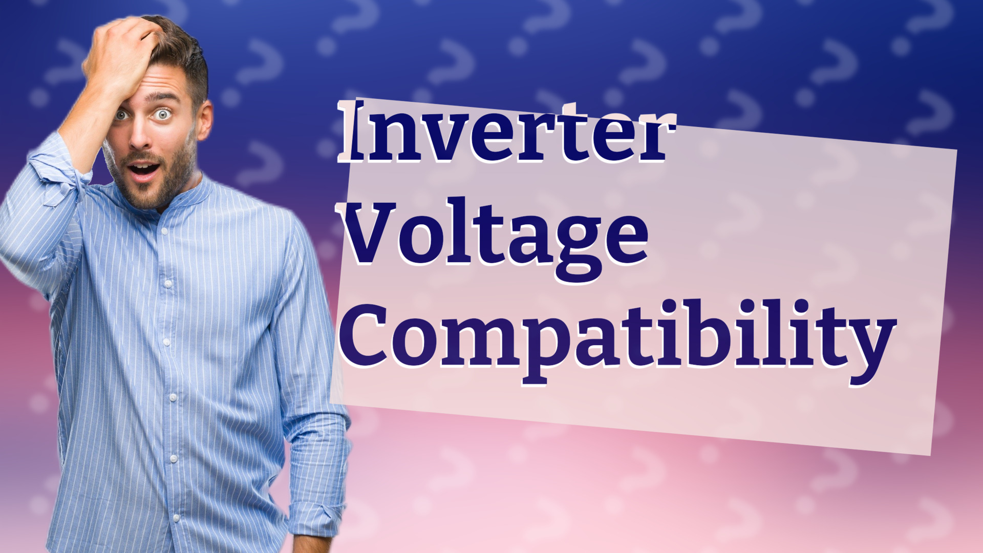 Inverter Voltage Compatibility