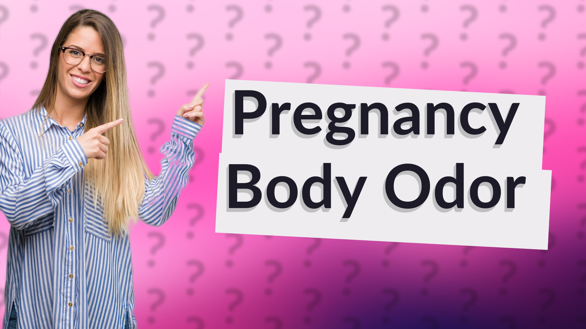 Pregnancy Body Odor