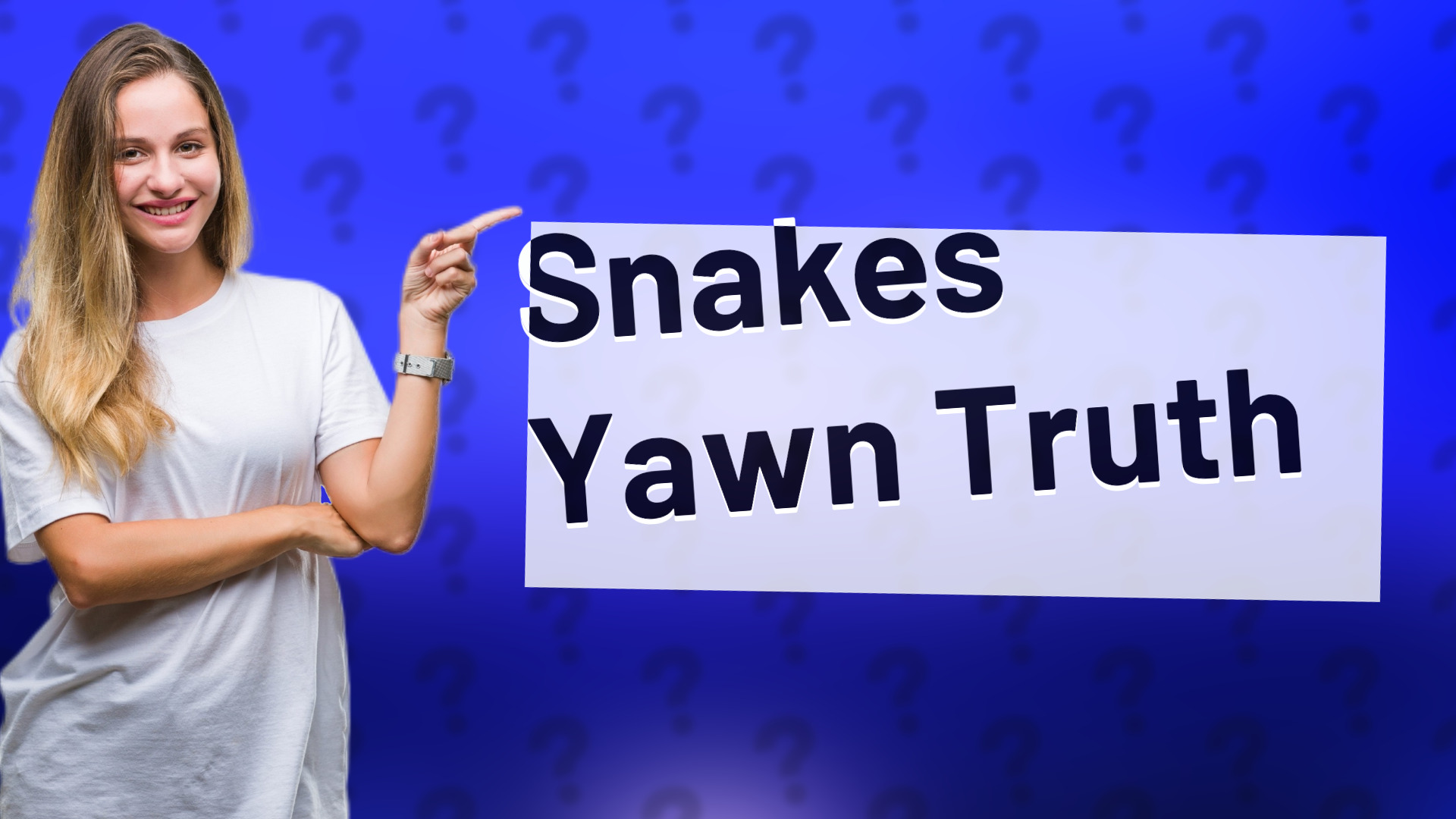 Snakes Yawn Truth