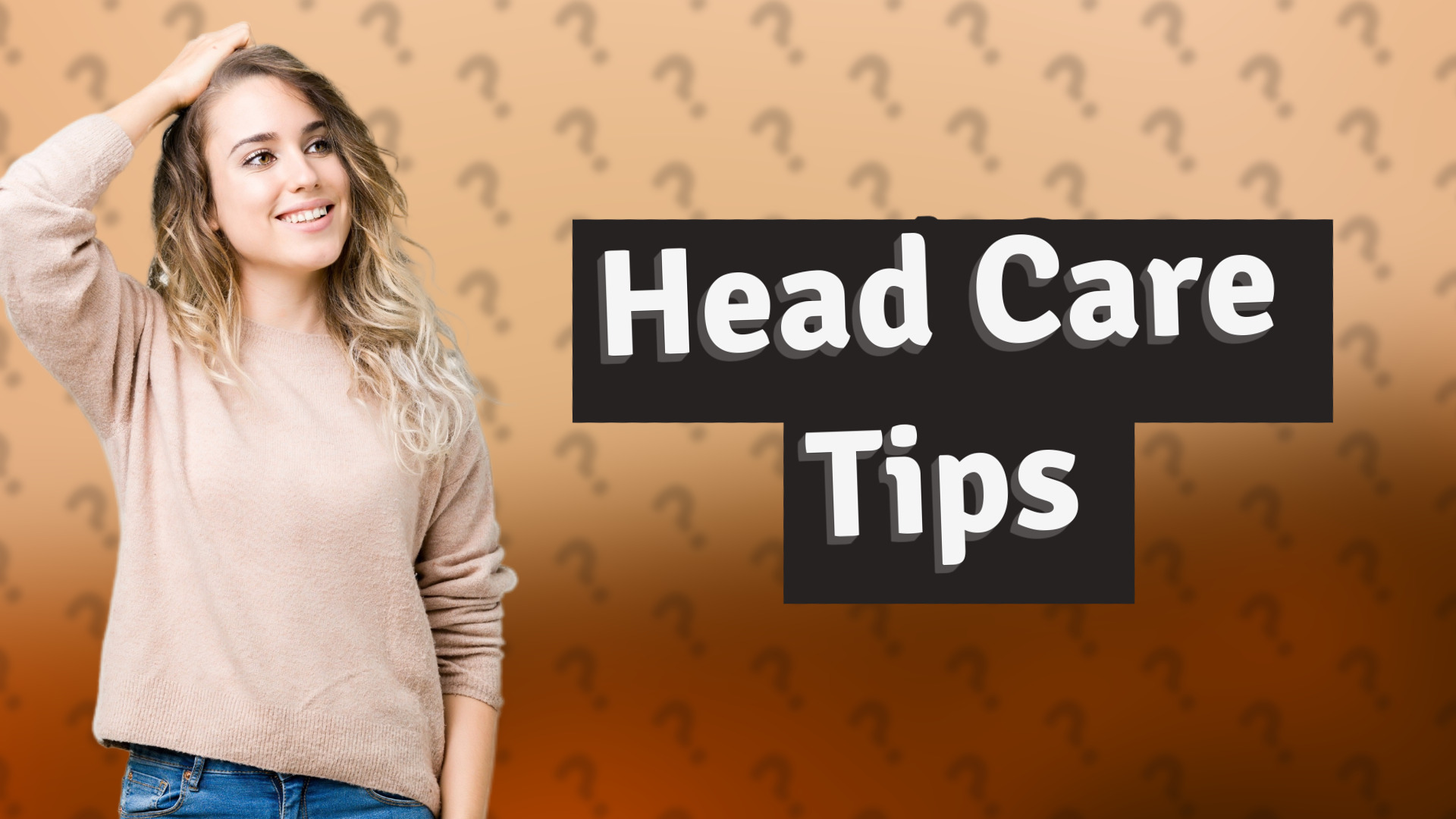 Head Care Tips