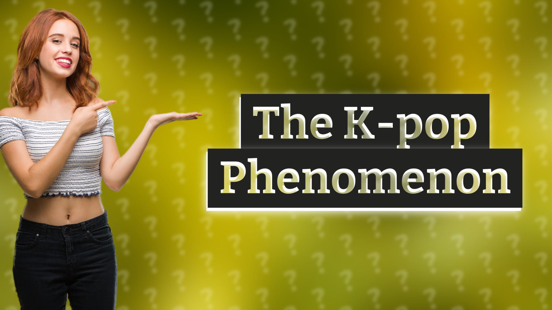 The K-pop Phenomenon