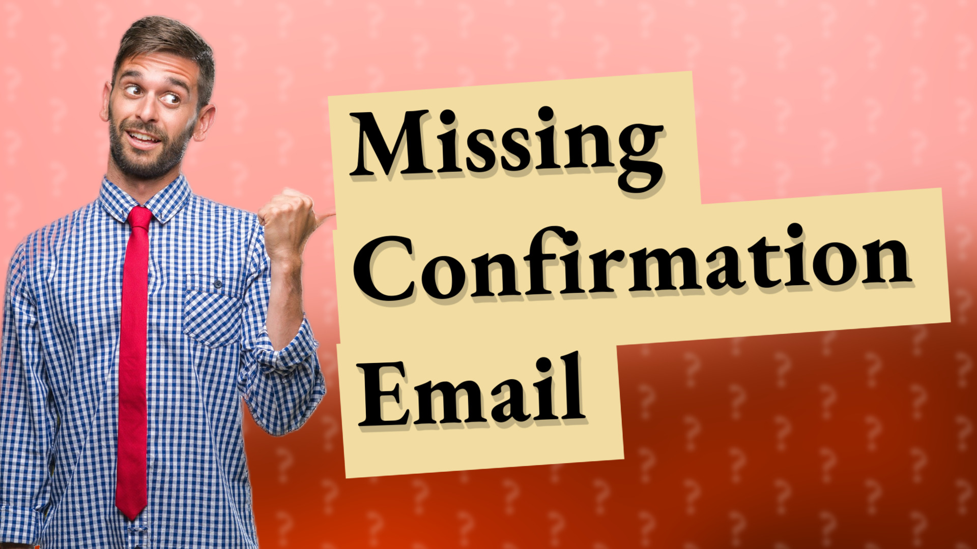Missing Confirmation Email
