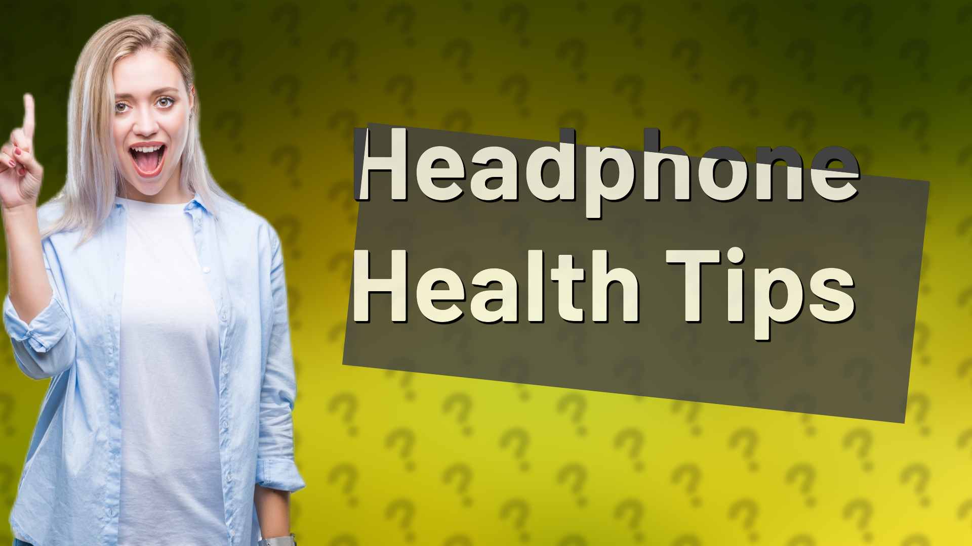 Headphone Health Tips