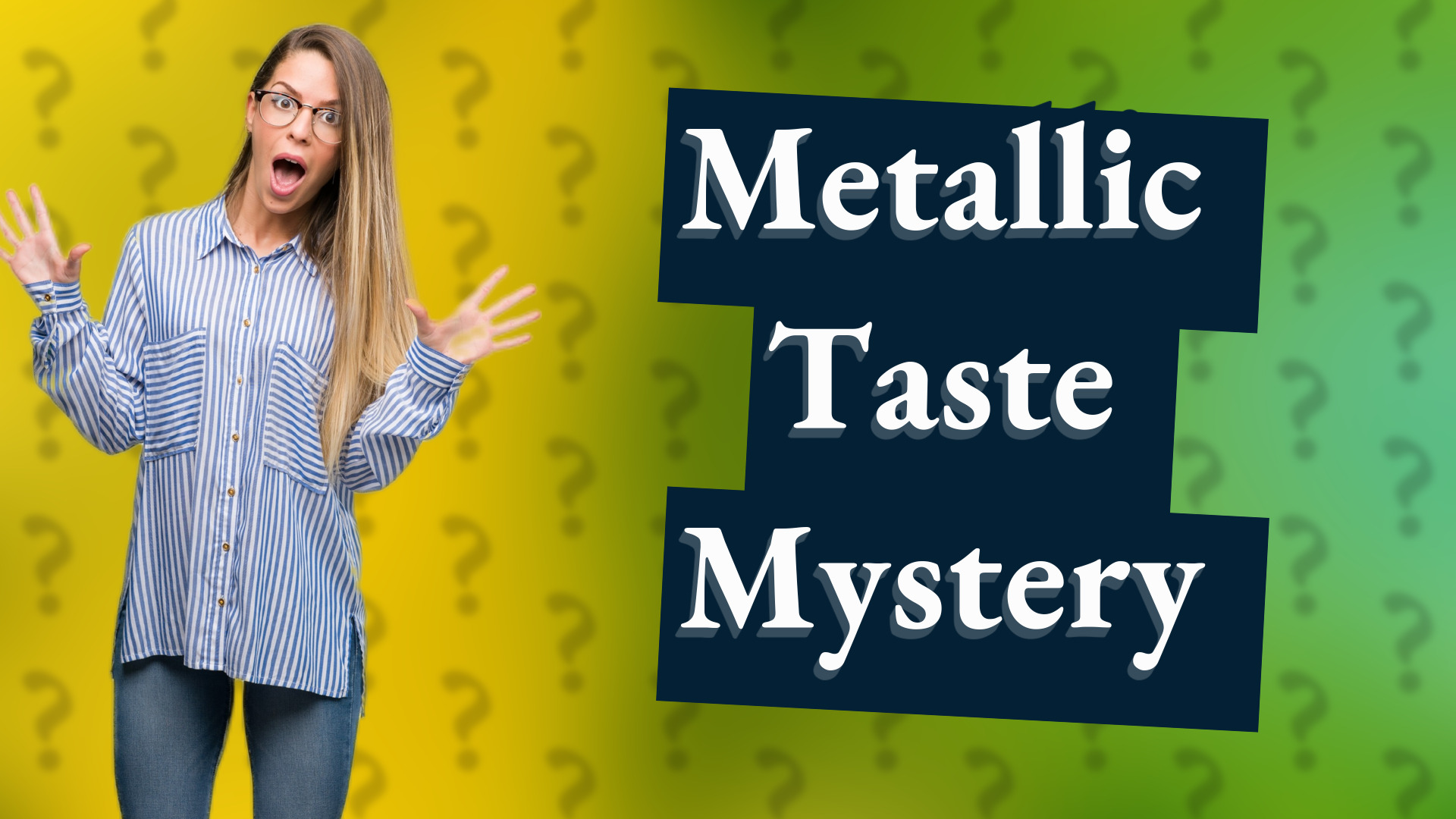 Metallic Taste Mystery