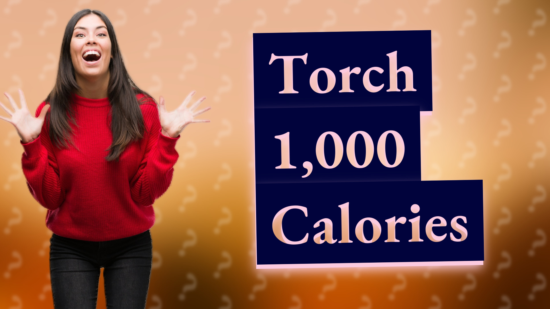 Torch 1,000 Calories