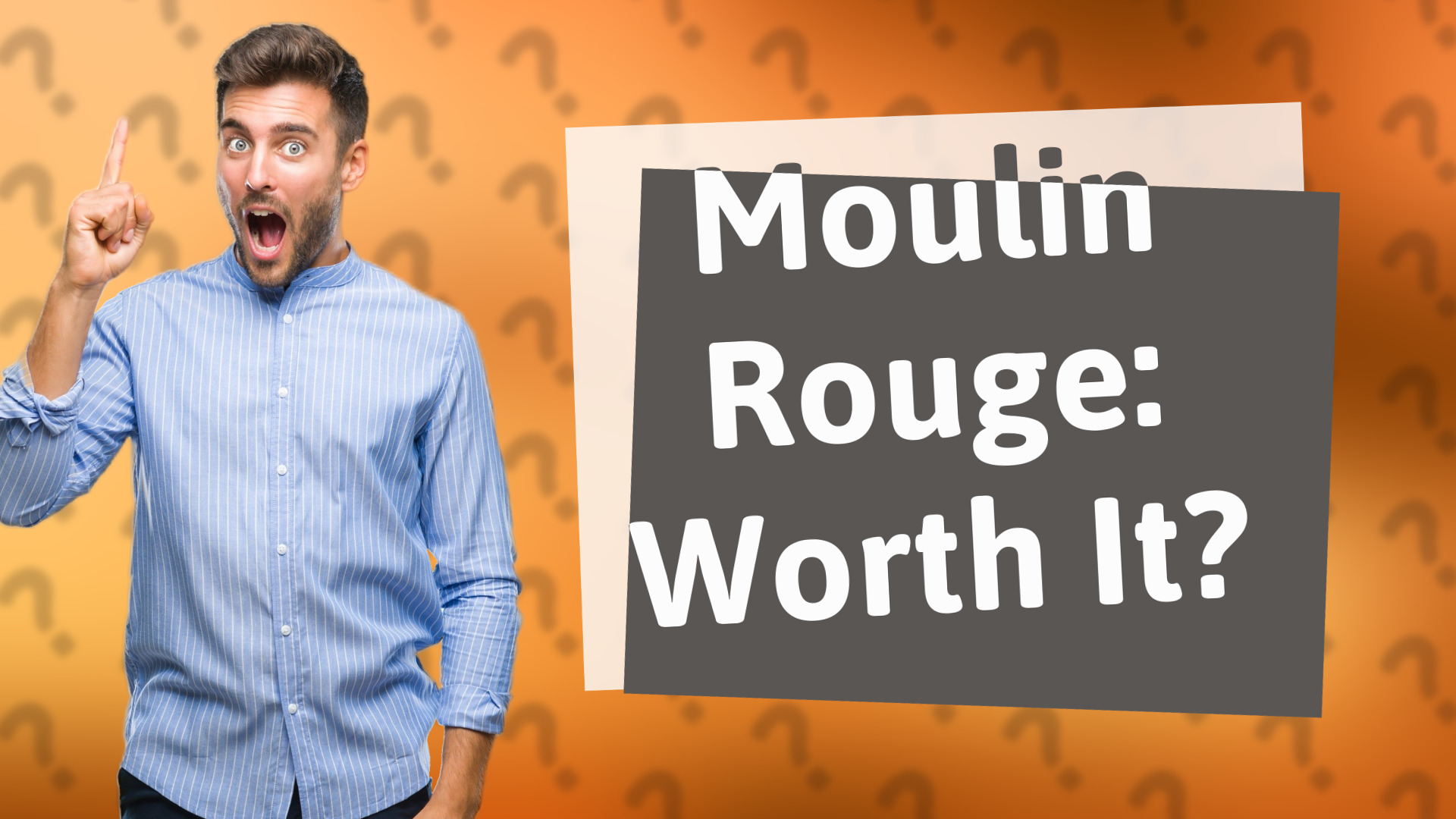 Moulin Rouge: Worth It?