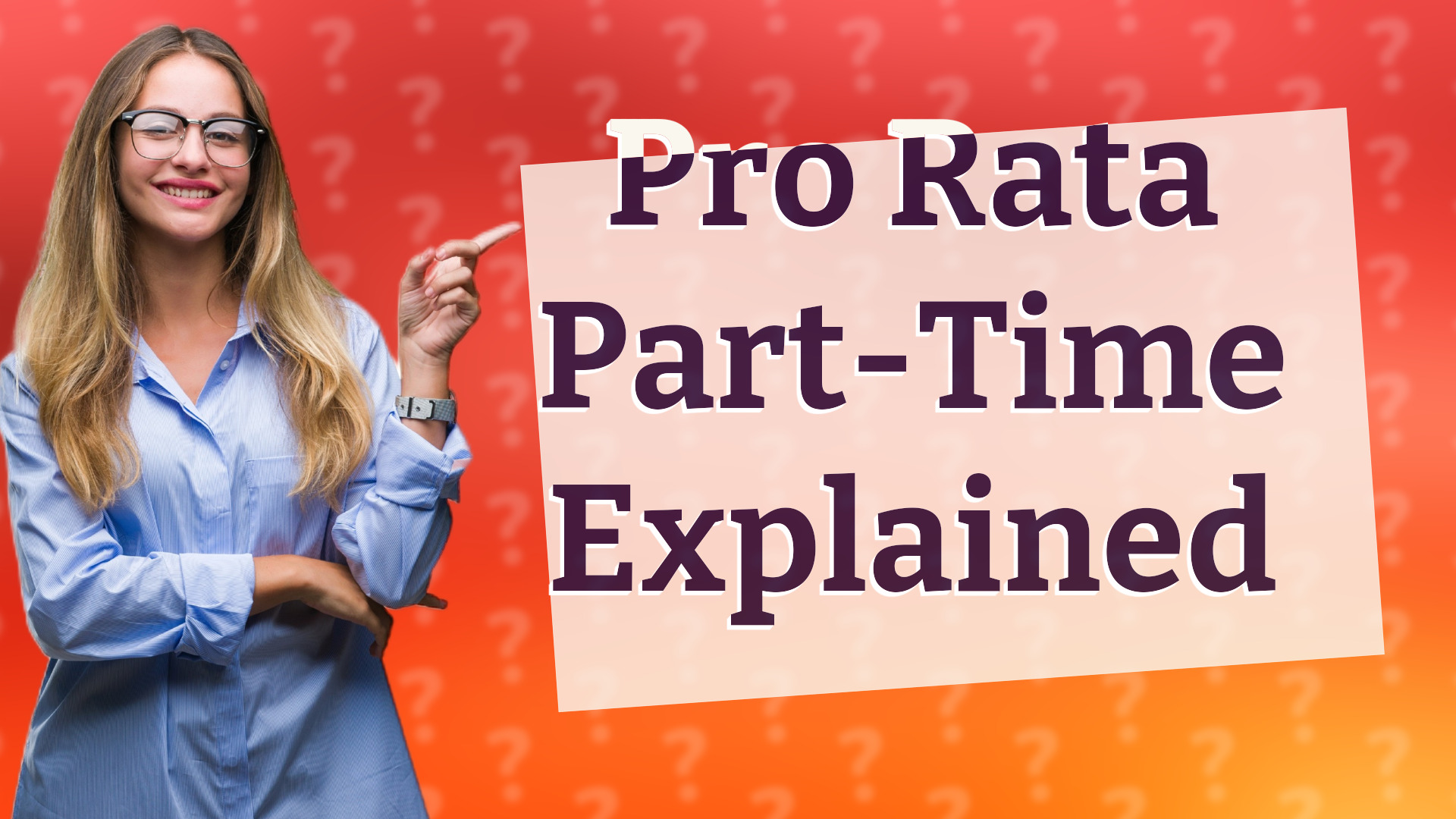 Pro Rata Part-Time Explained