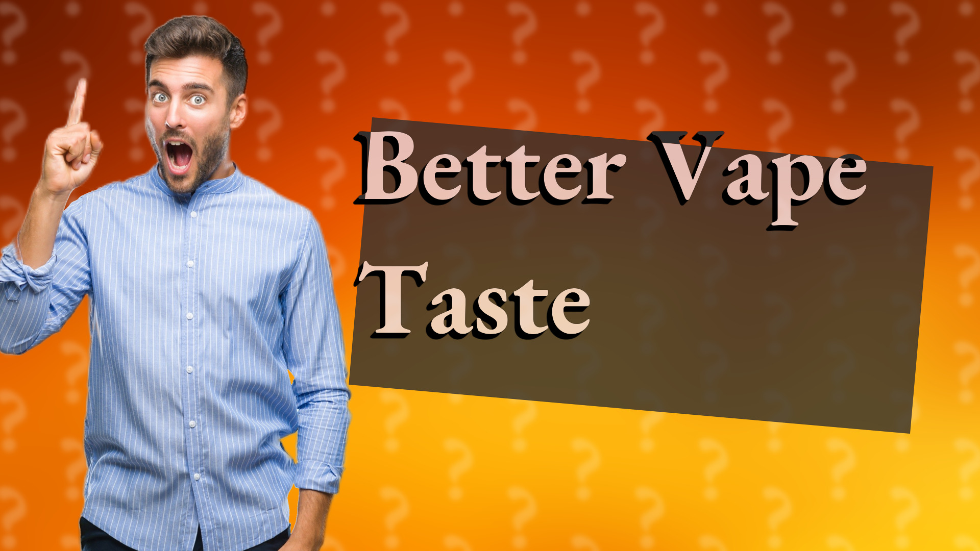 Better Vape Taste