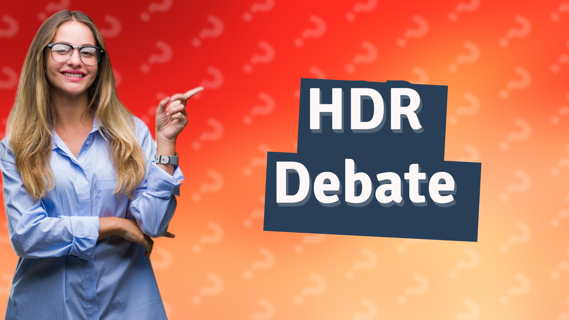 HDR Debate
