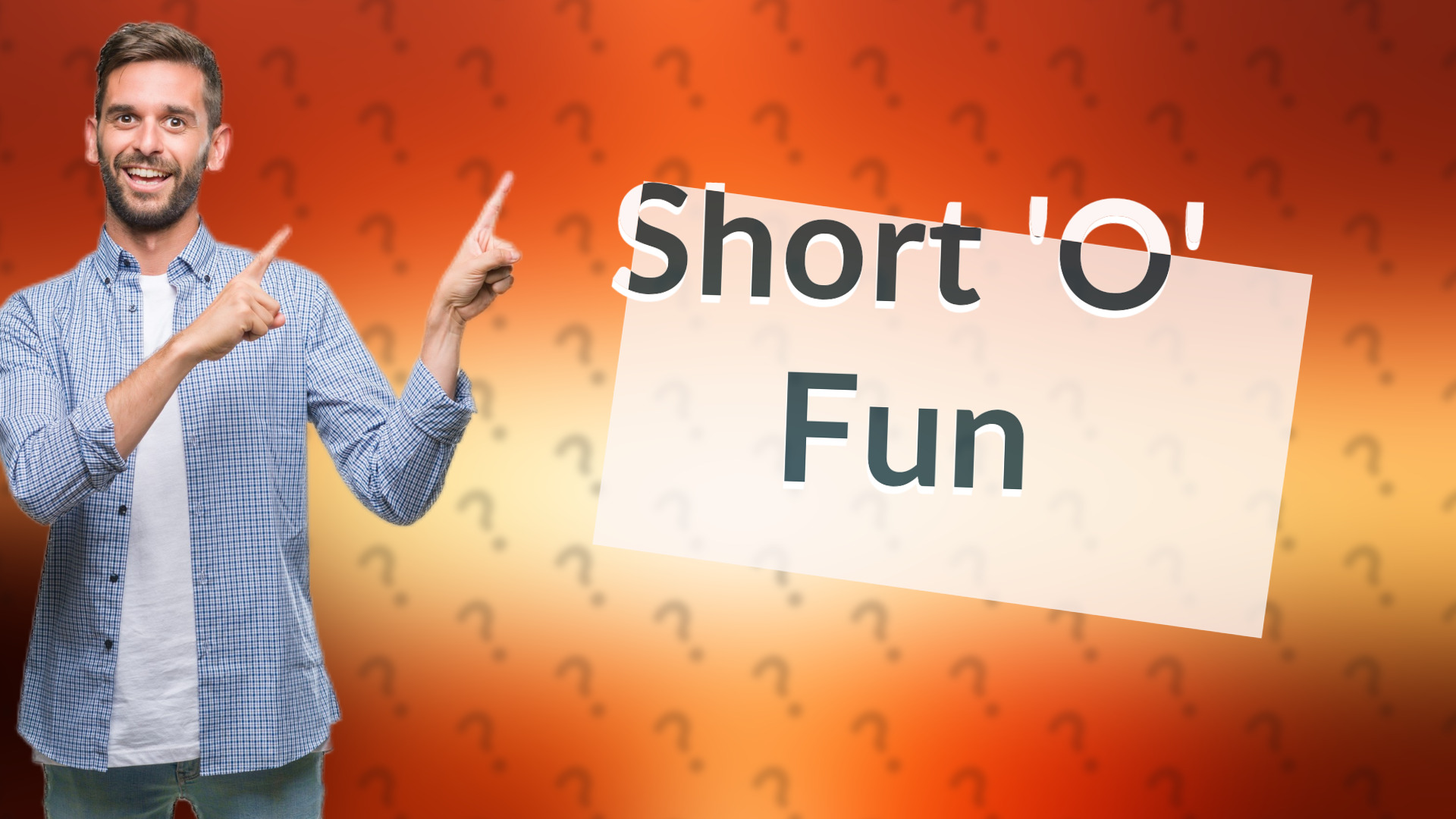 Short 'O' Fun