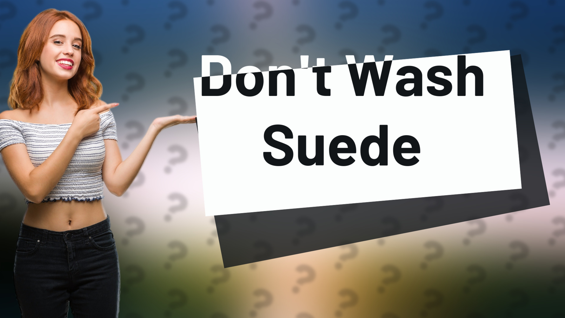 Don't Wash Suede