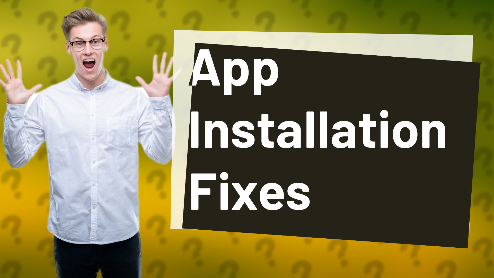 App Installation Fixes
