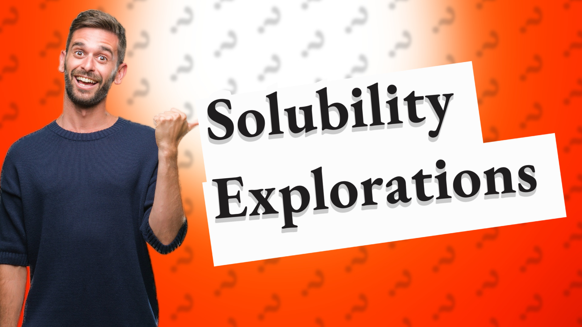 Solubility Explorations