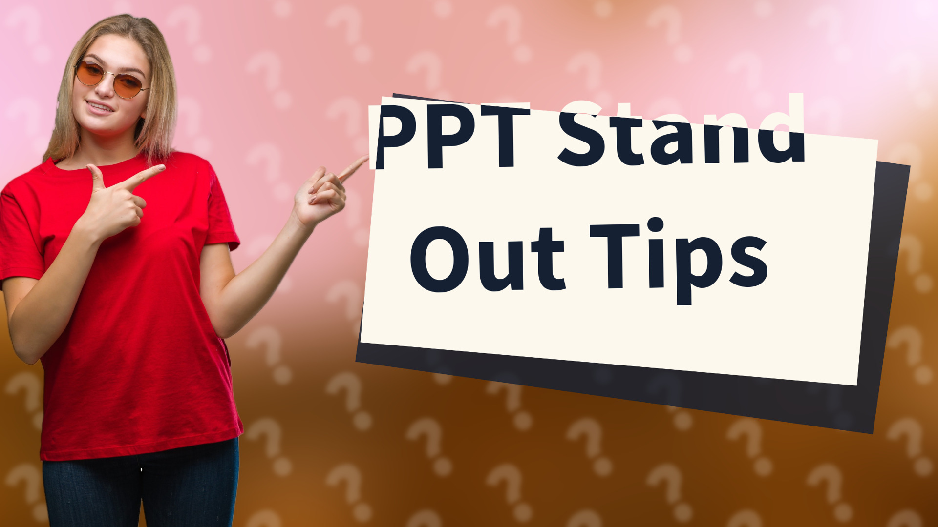 PPT Stand Out Tips