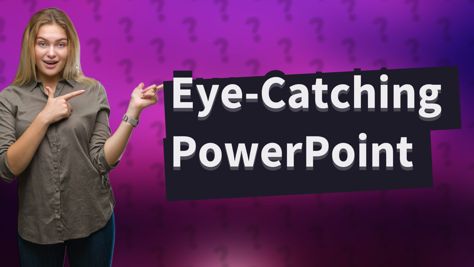 Eye-Catching PowerPoint