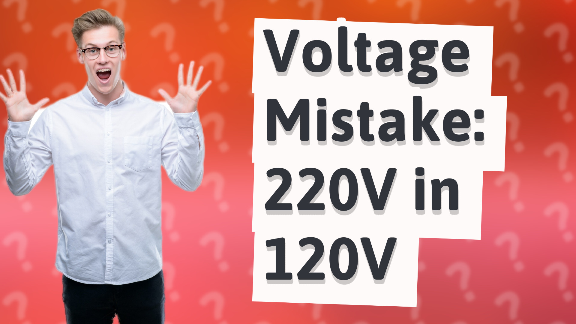Voltage Mistake: 220V in 120V