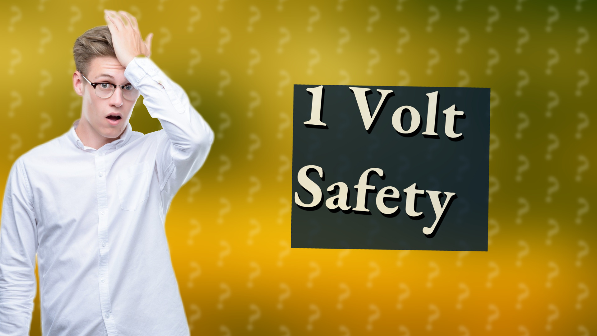1 Volt Safety
