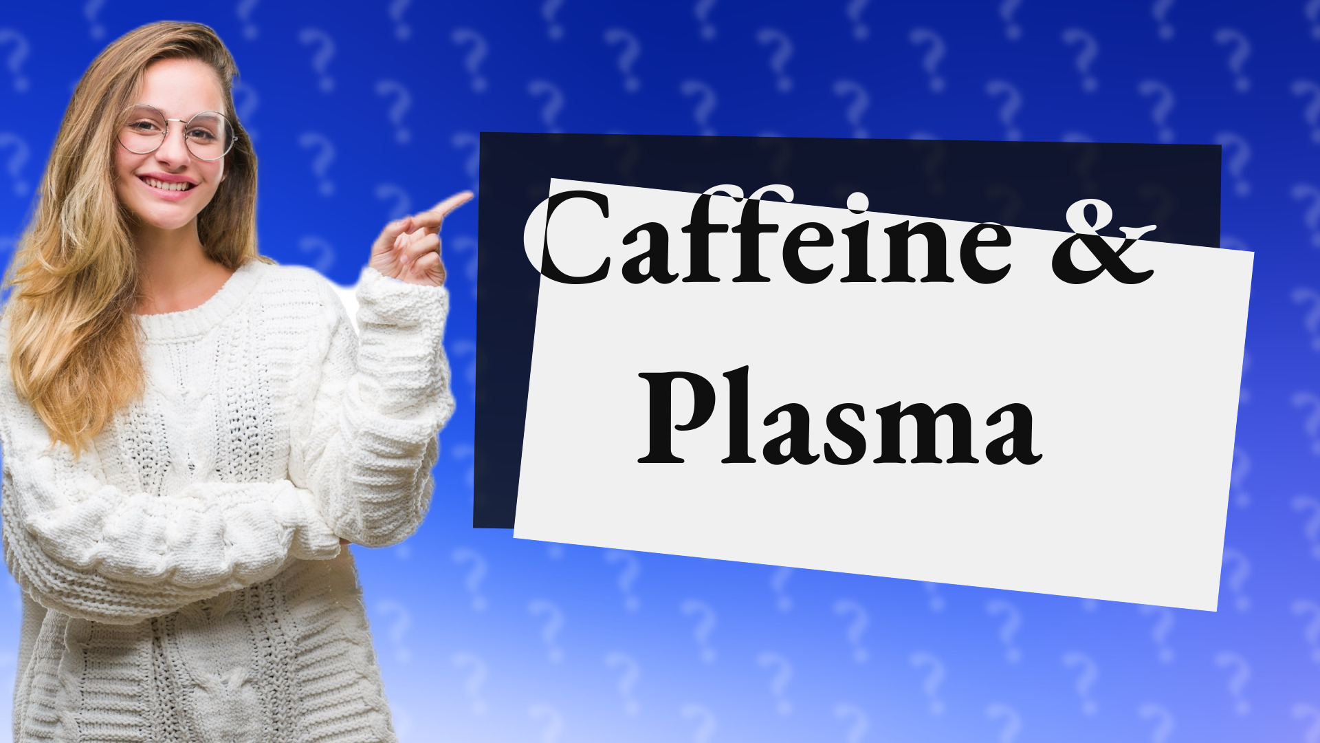 Caffeine & Plasma