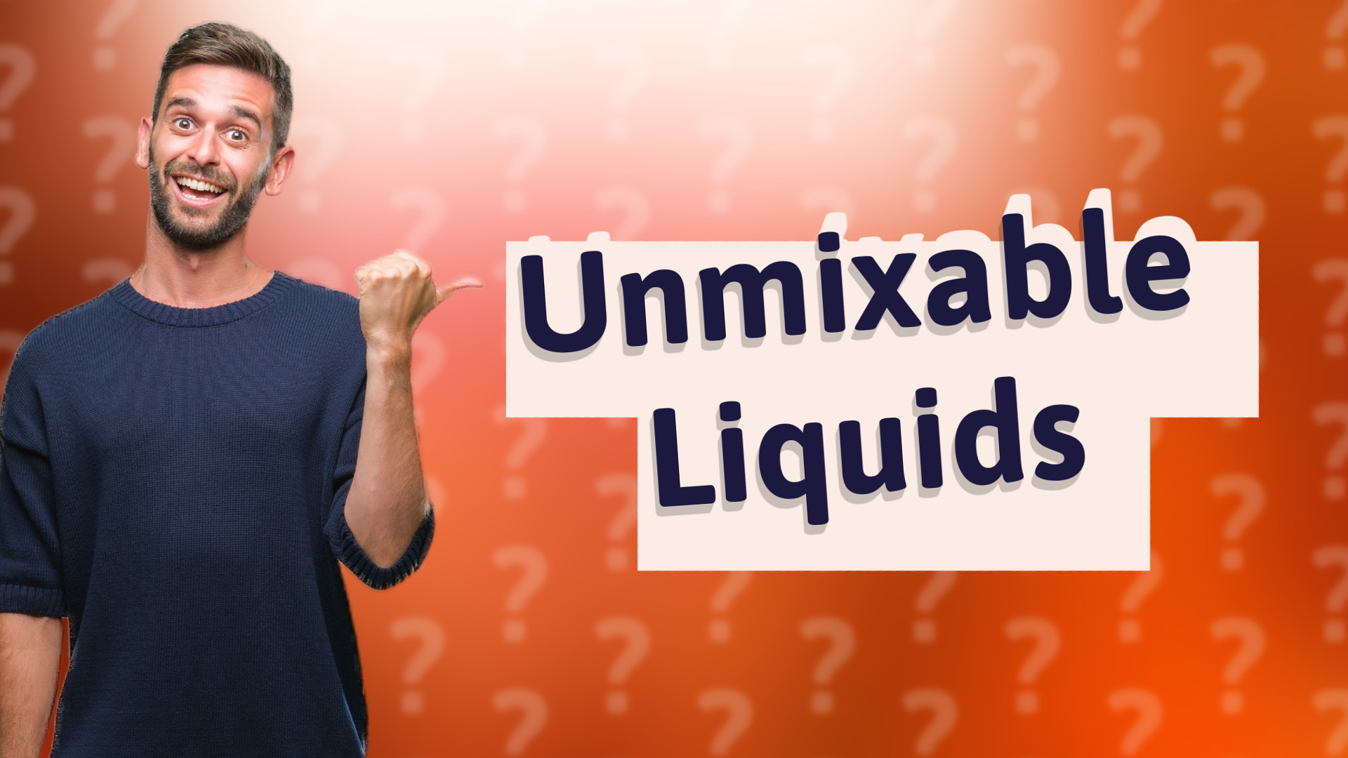 Unmixable Liquids