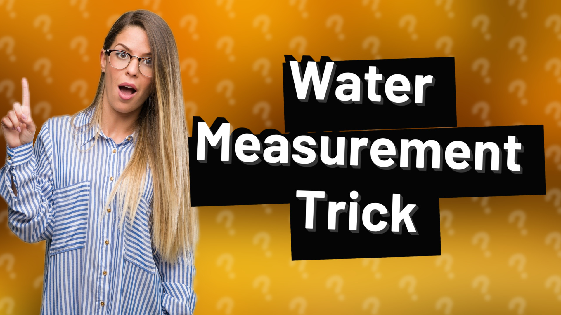 Water Measurement Trick