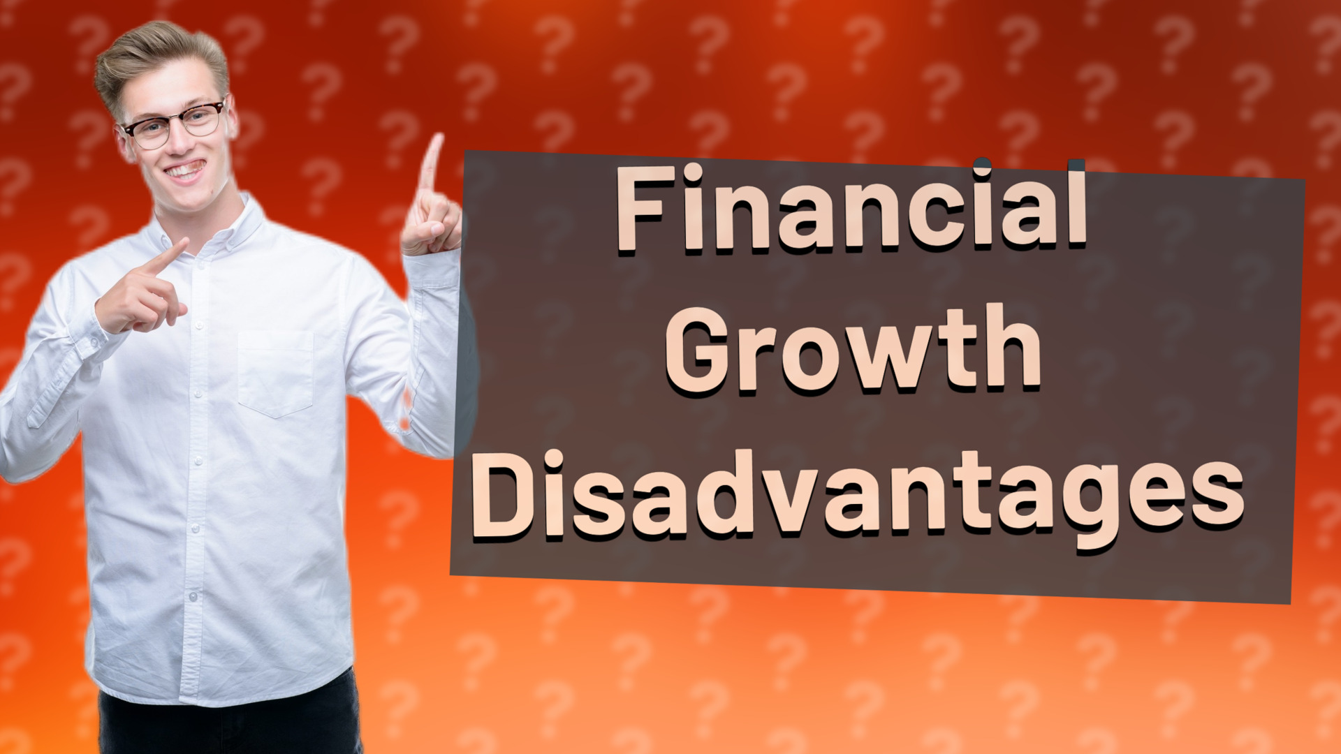 Financial Growth Disadvantages