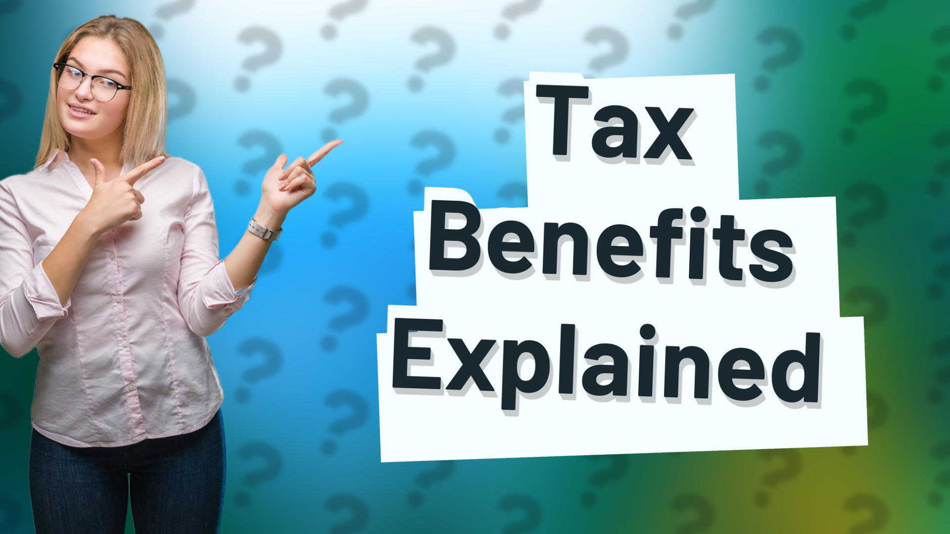 Tax Benefits Explained