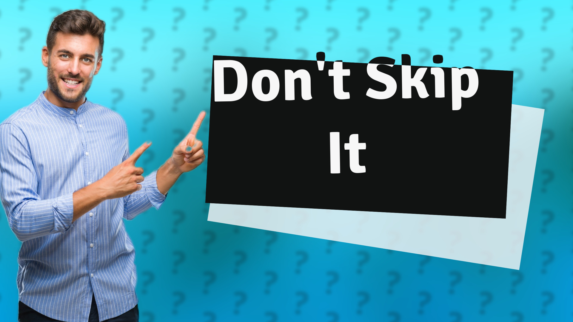 Don't Skip It
