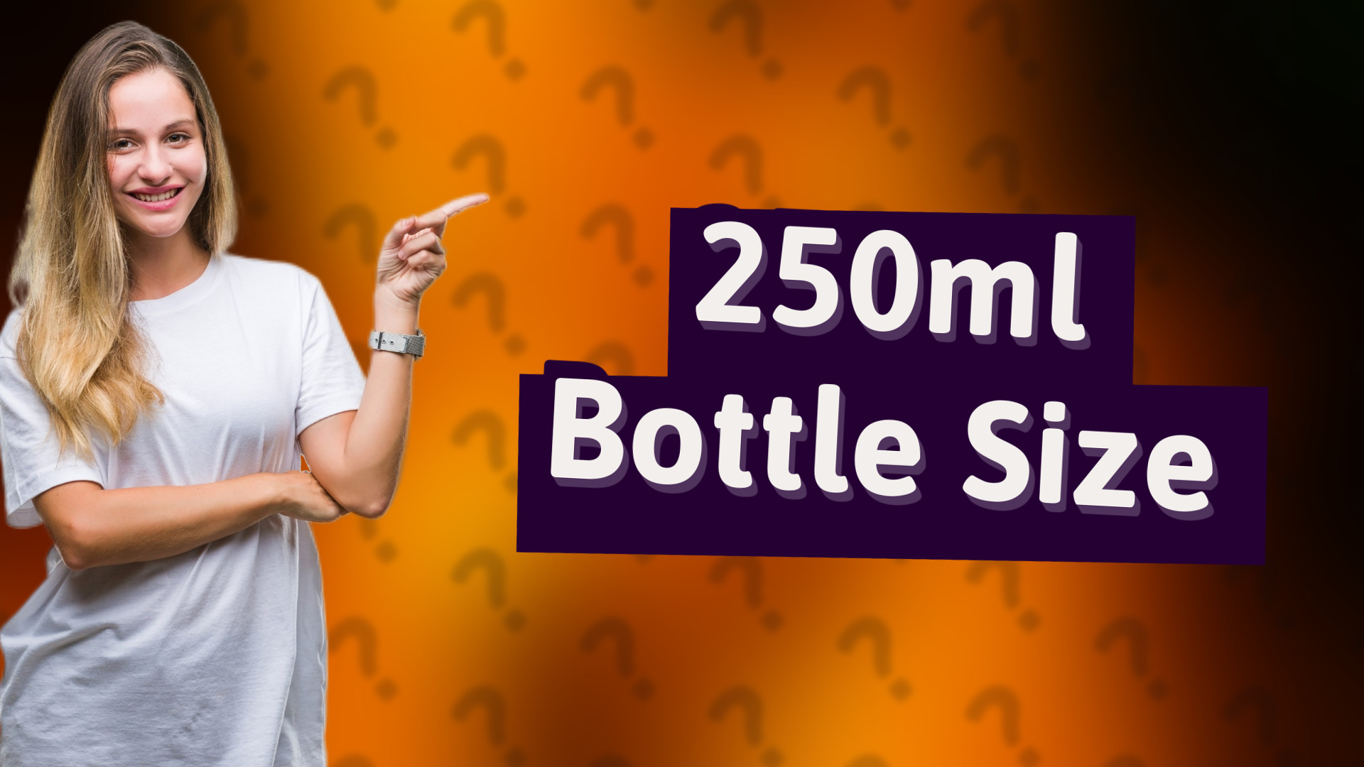250ml Bottle Size
