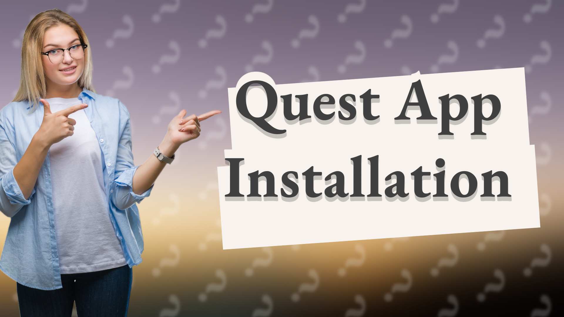 Quest App Installation
