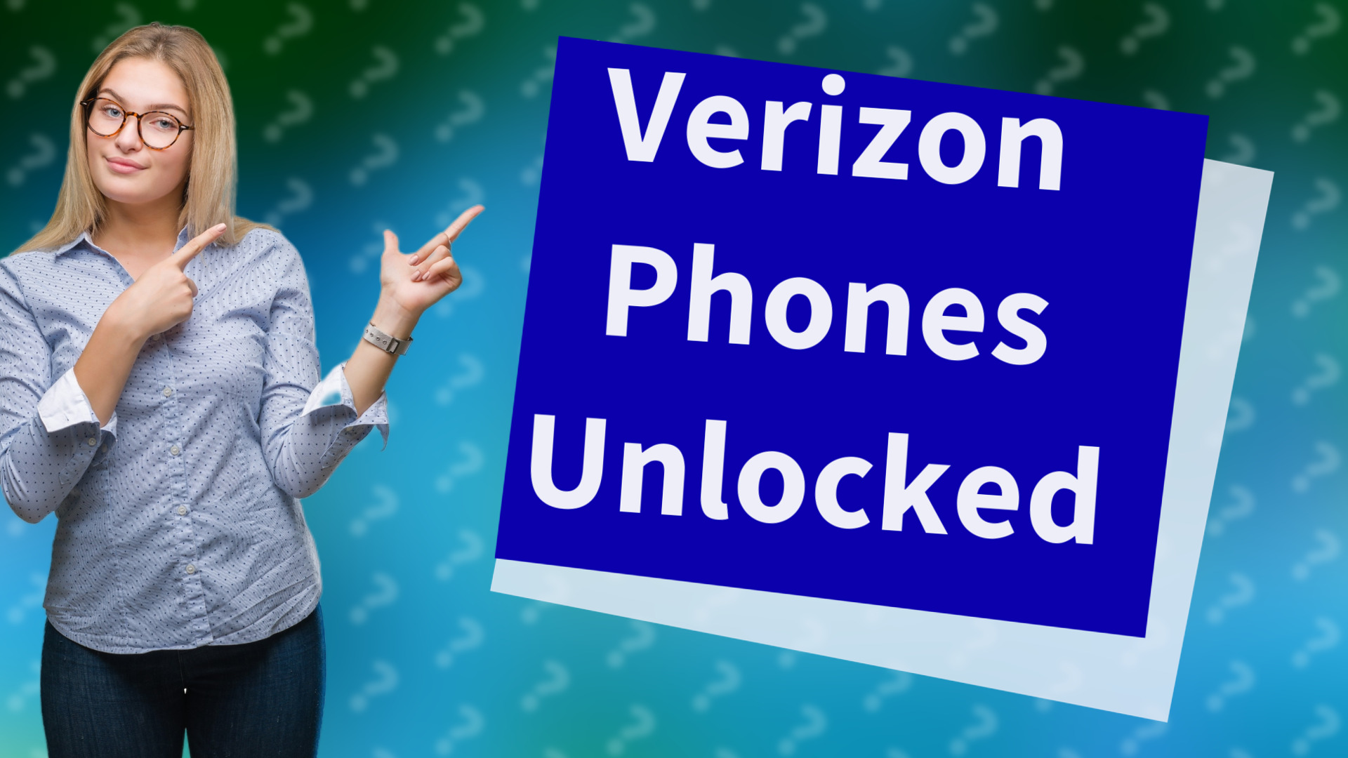 Verizon Phones Unlocked