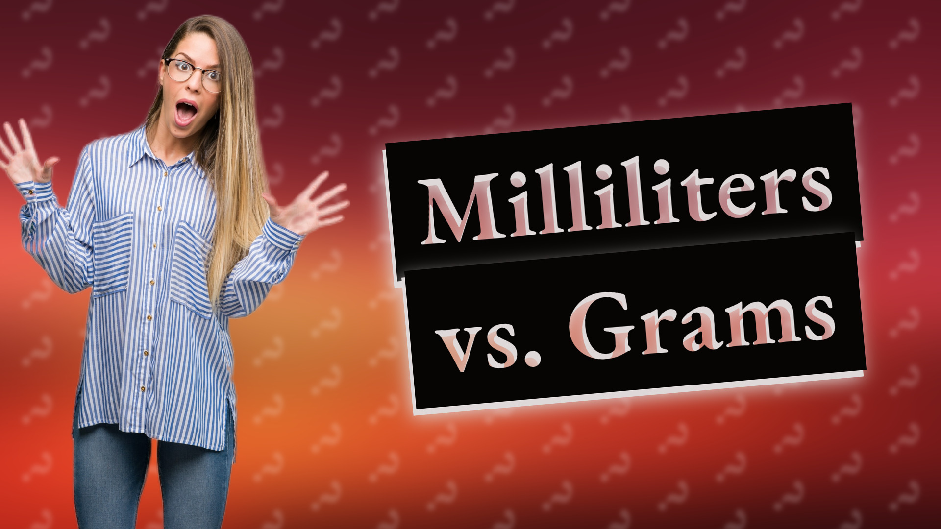 Milliliters vs. Grams